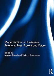 Modernisation in EU-Russian Relations: Past, Present and Future