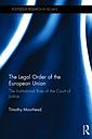 The Legal Order of the European Union - The Institutional Role of the Court of Justice