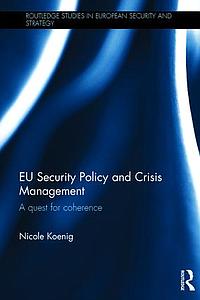 EU Security Policy and Crisis Management - A Quest for Coherence