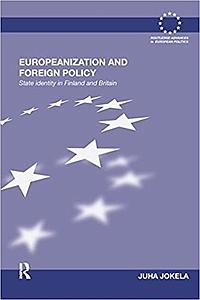 Europeanization and Foreign Policy - State Identity in Finland and Britain