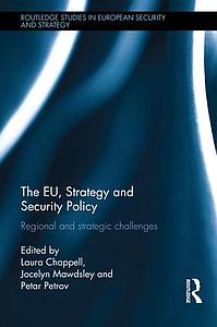 The EU, Strategy and Security Policy - Regional and Strategic Challenges