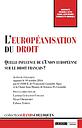 L'européanisation du droit - Quelles influence de l'Union européenne sur le droit français?