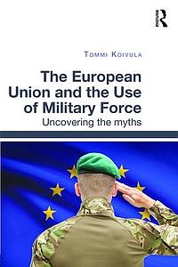 The European Union and the Use of Military Force