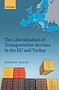 The Liberalization of Transportation Services in the EU and Turkey