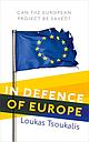 In Defence of Europe - Can the European Project Be Saved?
