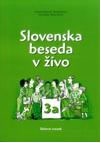 Slovenska beseda v zivo 3a: Delovni zvezek 