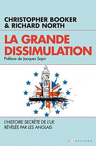 La grande dissimulation : l'histoire secrète de l'UE révélée par les Anglais