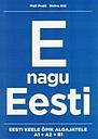 E nagu Eesti. Eesti keele õpik algajatele A1+A2