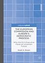 The European Commission and Europe's Democratic Process - Why the EU’s Executive Faces an Uncertain Future