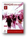 Français Voie Active 2 - Activités d'apprentissage - Cahier d'activités