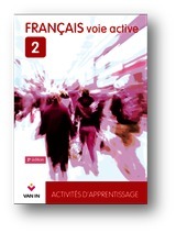 Français Voie Active 2 - Activités d'apprentissage - Cahier d'activités