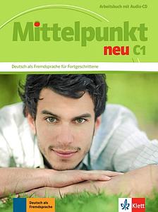 Mittelpunkt neu, Bd.C1, Arbeitsbuch, m. Audio-CD