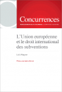 L'Union européenne et le droit international des subventions -  Concurrences