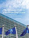  The European Union in a Reconnecting Eurasia - Foreign Economic and Security Interests