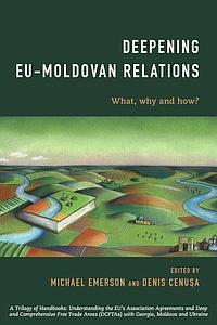  Deepening EU-Moldovan Relations - What, Why and How?