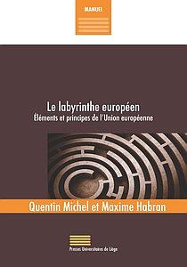 Le labyrinthe européen - Éléments et principes de l’Union européenne 