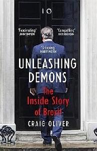 Unleashing Demons - The Inside Story of Brexit