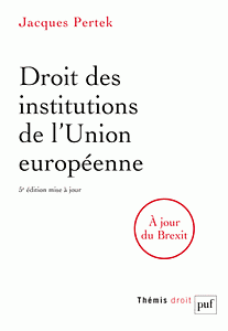 Droit des institutions de l'Union européenne - 5e édition revue et augmentée 