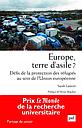 Europe, terre d'asile ? : défis de la protection des réfugiés au sein de l'Union européenne