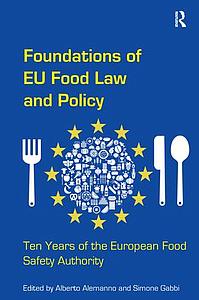 Foundations of EU Food Law and Policy - Ten Years of the European Food Safety Authority