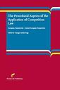 The Procedural Aspects of the Application of Competition Law - European Frameworks – Central European Perspectives