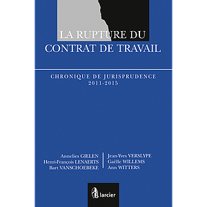La rupture du contrat de travail - Chronique de jurisprudence 2011-2015