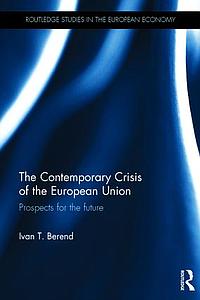 The Contemporary Crisis of the European Union - Prospects for the future
