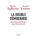 La double démocratie - Une Europe politique pour la croissance