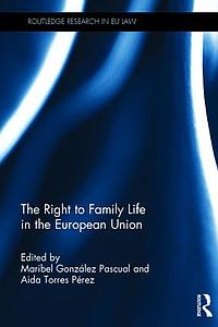 The Right to Family Life in the European Union