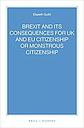 BREXIT and its Consequences for UK and EU Citizenship or Monstrous Citizenship