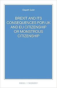 BREXIT and its Consequences for UK and EU Citizenship or Monstrous Citizenship
