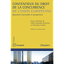 Contentieux du droit de la concurrence de l'Union européenne - Questions d'actualité et perspectives