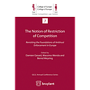 The notion of restriction of competition - Revisiting the Foundations of Antitrust Enforcement in Europe