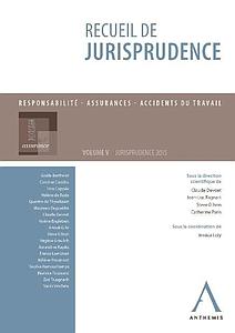 Recueil de jurisprudence - Volume V - Responsabilité - Assurances - Accidents du travail