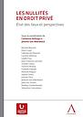 Les nullités en droit privé - Etat des lieux et perspectives 