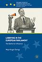Lobbying in the European Parliament - The Battle for Influence