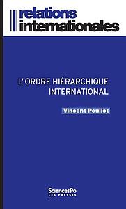 L'ordre hiérarchique international - Les luttes de rang dans la diplomatie multilatérale