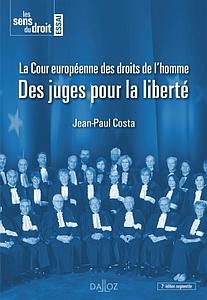 La Cour européenne des droits de l'Homme - Des juges pour la liberté 2ème Edition