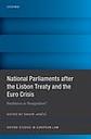 National Parliaments after the Lisbon Treaty and the Euro Crisis - Resilience or Resignation?