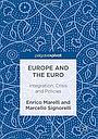 Europe and the Euro - Integration, Crisis and Policies