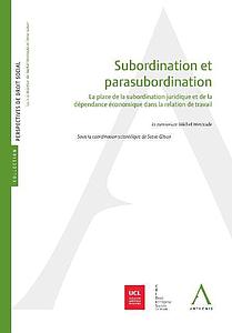 Subordination et parasubordination - La place de la subordination juridique et de la dépendance économique dans la relation de travail