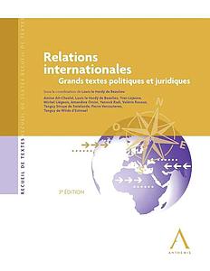 Relations internationales - 3e édition - Grands textes politiques et juridiques