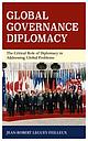 Global Governance Diplomacy - The Critical Role of Diplomacy in Addressing Global Problems