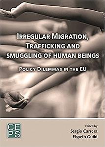 Irregular Migration, Trafficking and Smuggling of Human Beings: Policy Dilemmas in the EU