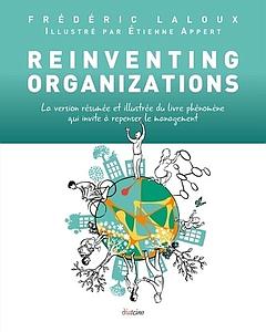 Reinventing Organizations : La version résumée et illustrée du livre phénomène qui invite à repenser le management