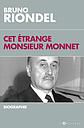 Cet étrange Monsieur Monnet - une biographie