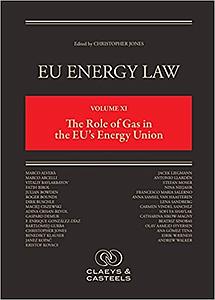 EU Energy Law - Volume XI - The Role of Gas in the EU’s Energy Union