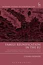 Family Reunification in the EU - The Movement and Residence Rights of Third Country National Family Members of EU Citizens