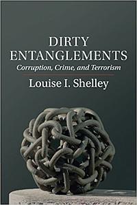 Dirty entanglements - Corruption - Crime and Terrorism