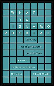 What is Islamophobia? Racism, Social Movements and the State